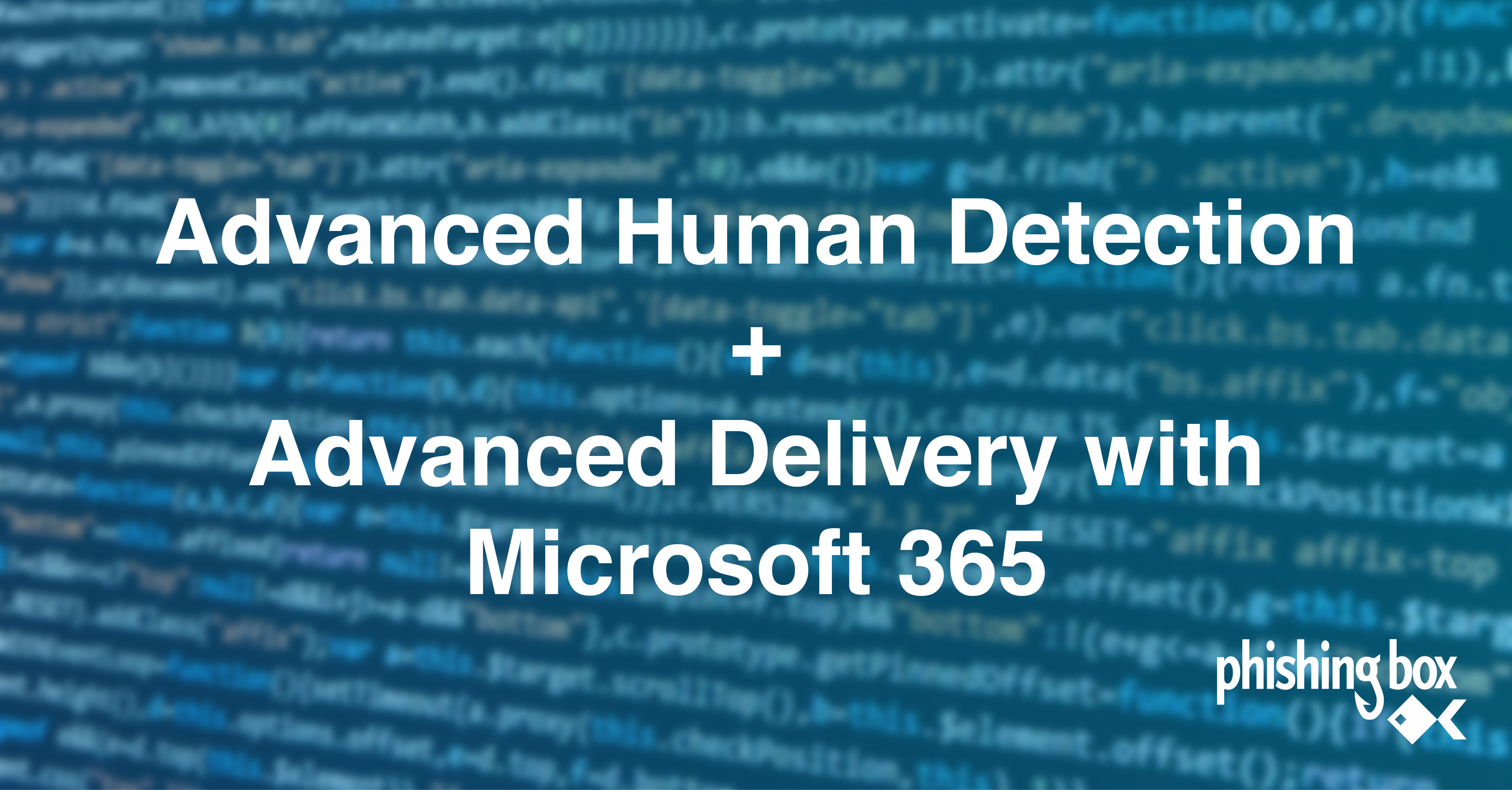 Advanced Human Detection & MS365 Advance Delivery