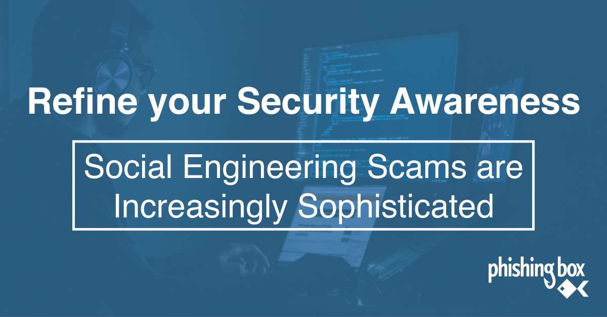 Phishing Attacks are Increasingly Sophisticated