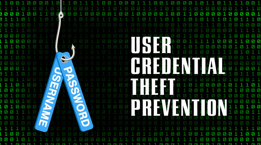 User Credential Theft Prevention