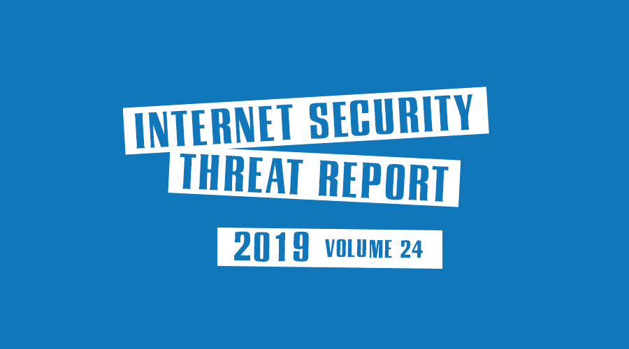 Internet Security Threat Report (ISRT) - 2019